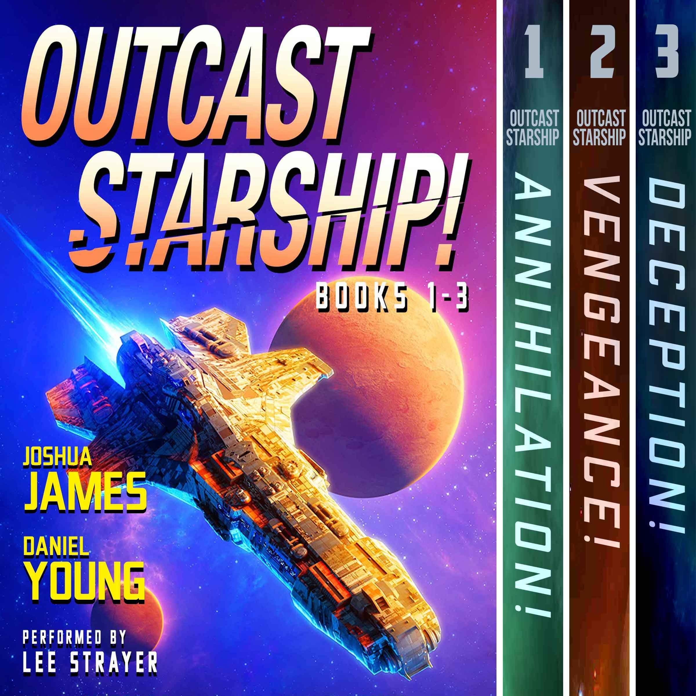 Cover art for Outcast Starship: Books 1-3: Annihilation, Vengeance, Deception