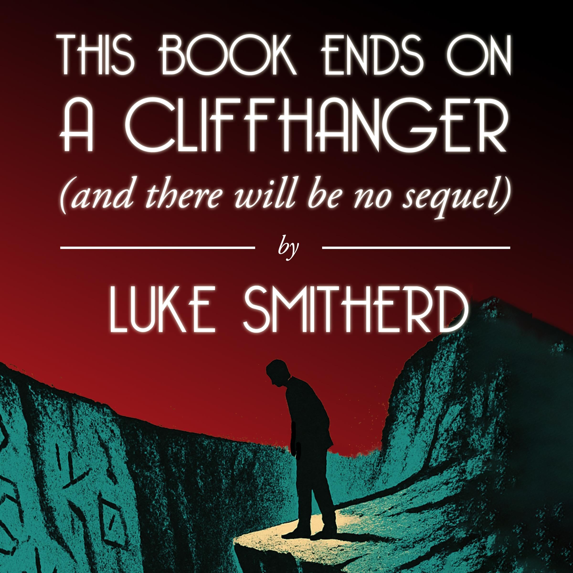 Cover art for This Book Ends on a Cliffhanger (and There Will Be No Sequel)