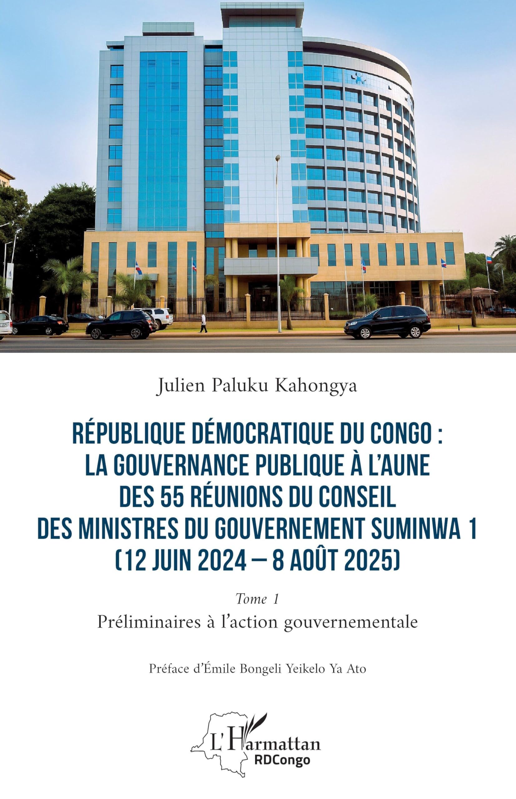 République Démocratique du Congo : La gouvernance publique à l’aune des 55 réunions du conseil des ministres du gouvernement Suminwa 1 (12 juin 2024 – ... à l'action gouvernementale (Harmattan Rdc)