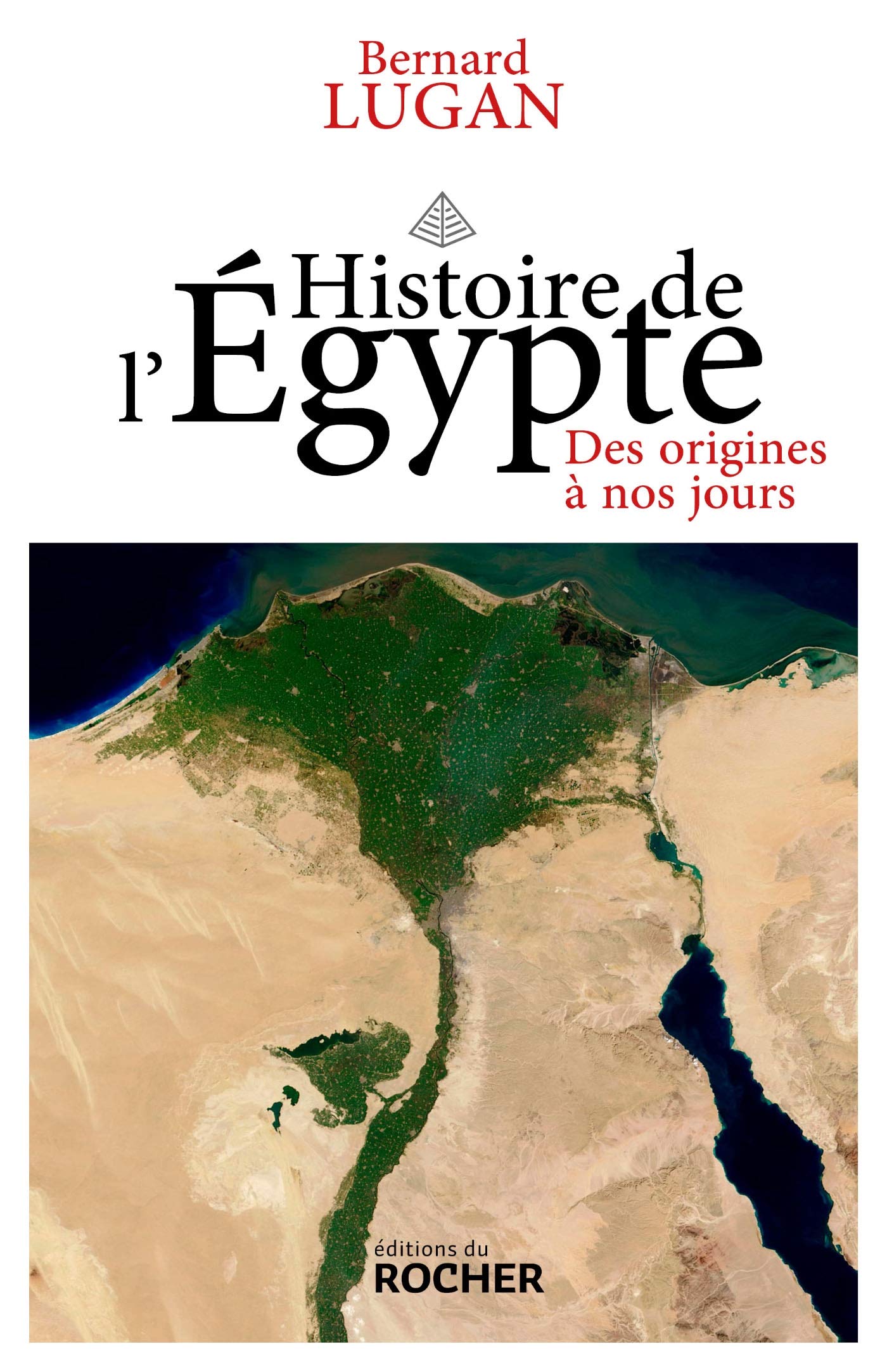 Histoire de l'Egypte: Des origines à nos jours