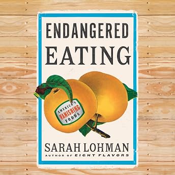 Endangered Eating Audiobook by Sarah Lohman episode artwork