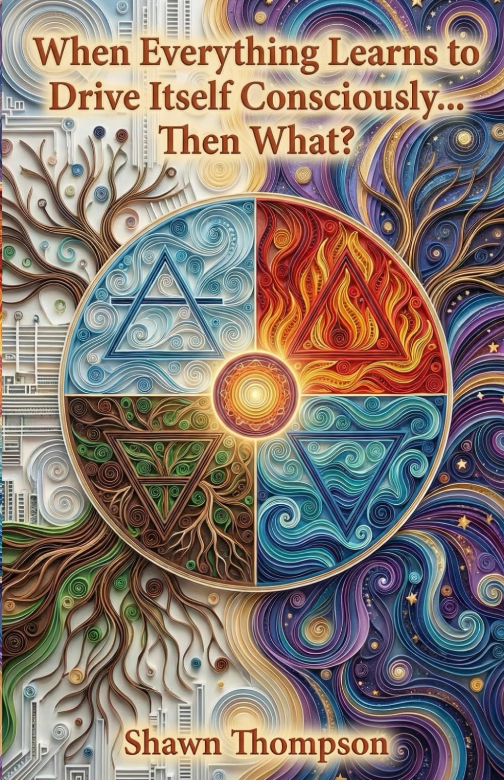 When Everything Learns to Drive Itself Consciously...Then What?