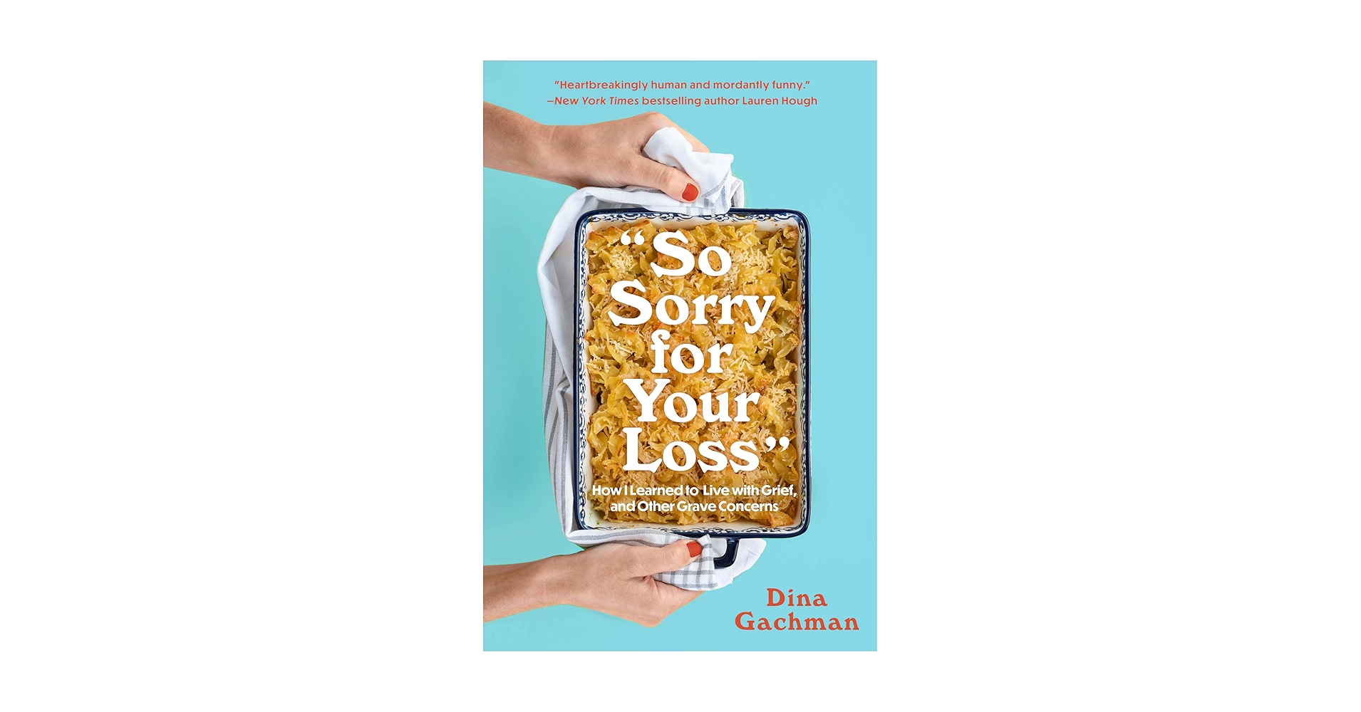 洋書 So Sorry for Your Loss: Dina Gachman Dina Gachman | “So Sorry for Your Loss”: How I Learned to