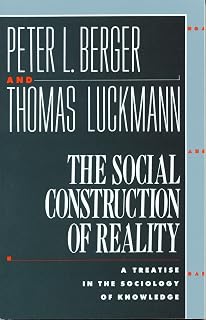 The Social Construction of Reality by Peter L. Berger: Top Sociology of Knowledge Book