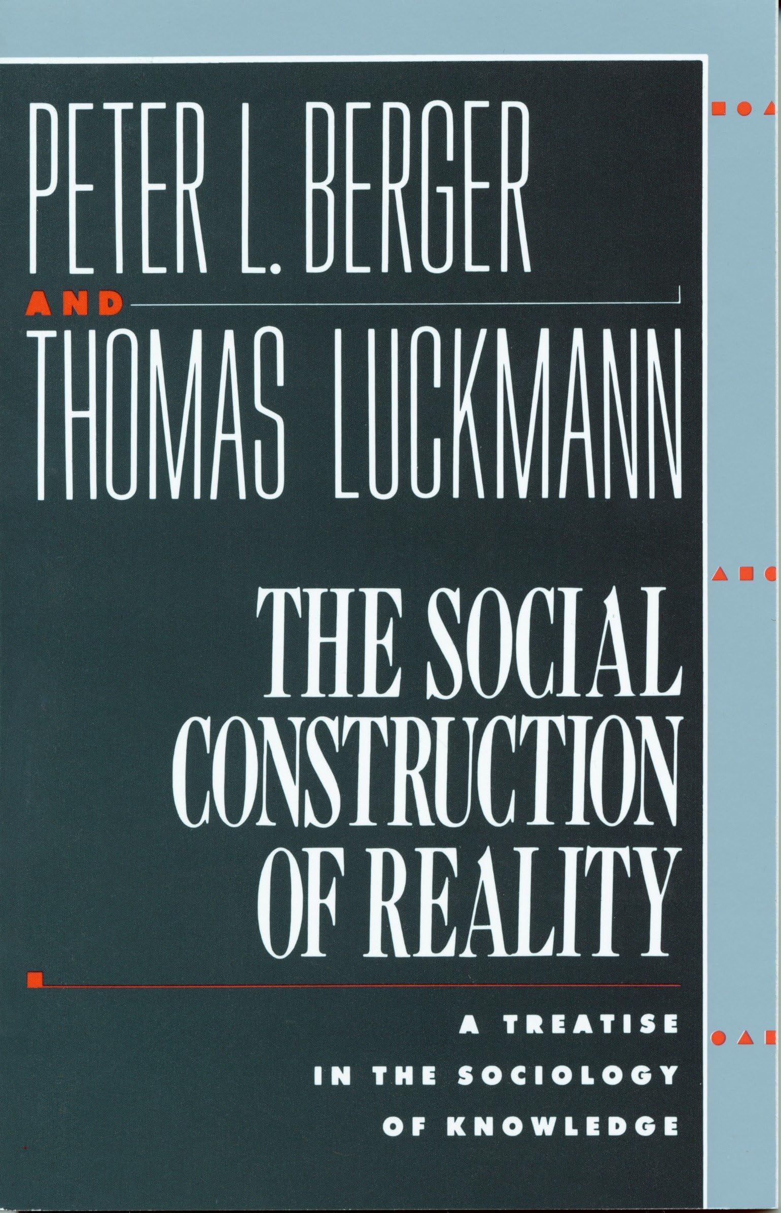 The Social Construction of Reality: A Treatise in the Sociology of Knowledge Paperback โ July 11, 1967