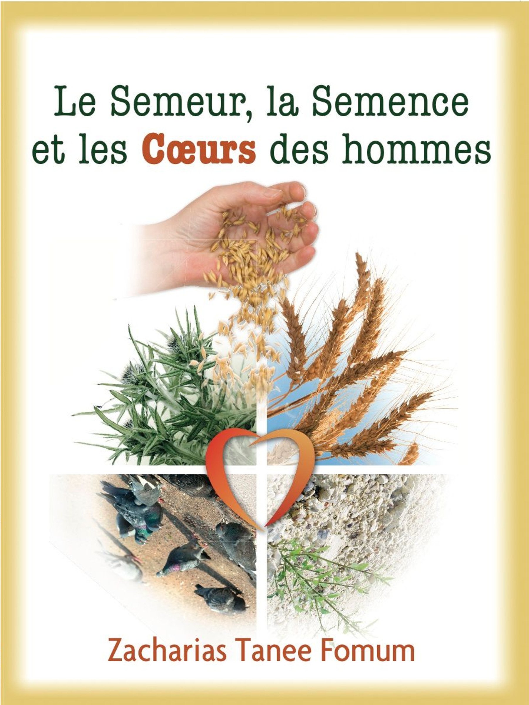 Le Semeur, la Semence et les Coeurs des Hommes (Aide Pratique Dans la Sanctification t. 4) (French Edition)