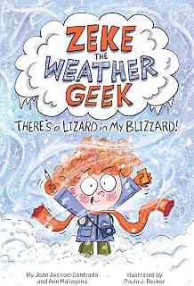 Zeke the Weather Geek: There's a Lizard in My Blizzard!