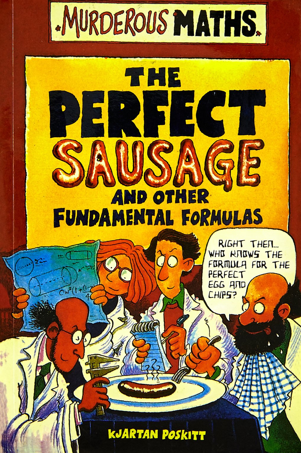 The Perfect Sausage and Other (Murderous Maths) Paperback – 20 May 2005