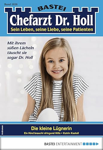 Chefarzt Dr. Holl 1836: Die kleine Lügnerin