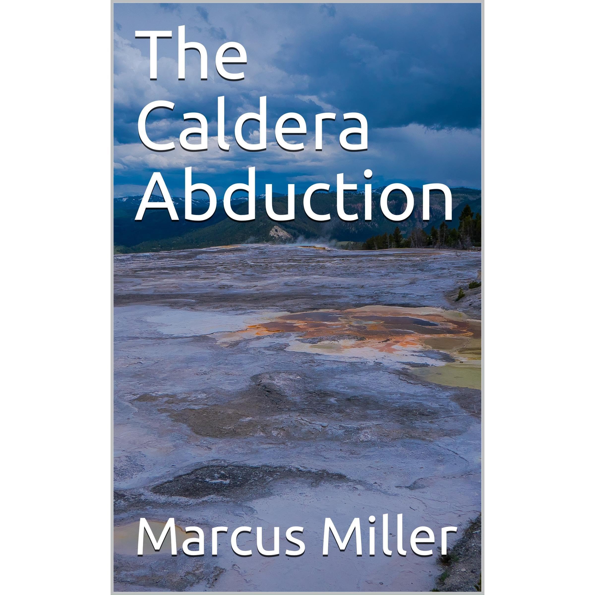 The Caldera Abduction