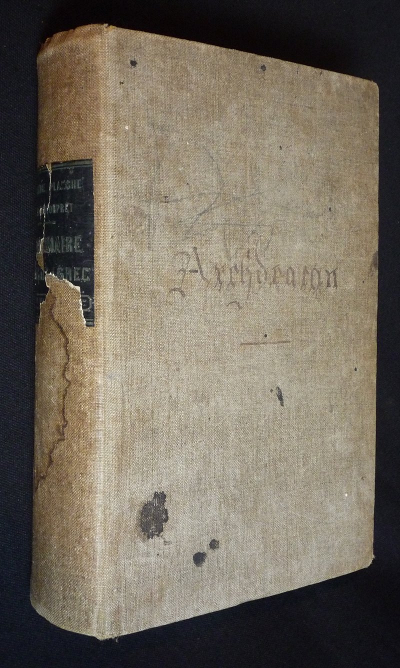 Dictionnaire français-grec composé sur le plan des meilleurs dictionnaires français-latin et enrichi d'une table des noms irréguliers, d'une table très-complète des verbes irréguliers ou difficiles et d'un vocabulaire des noms propres