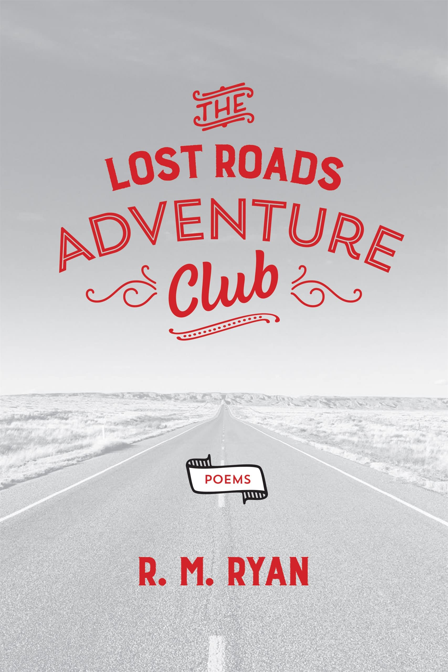 The Lost Roads Adventure Club: Poems