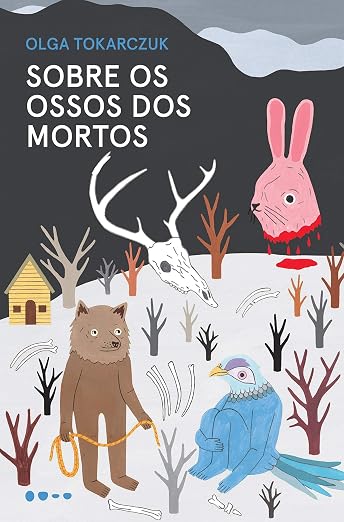 Sobre os Ossos dos Mortos - Olga Tokarczuk - Todavia