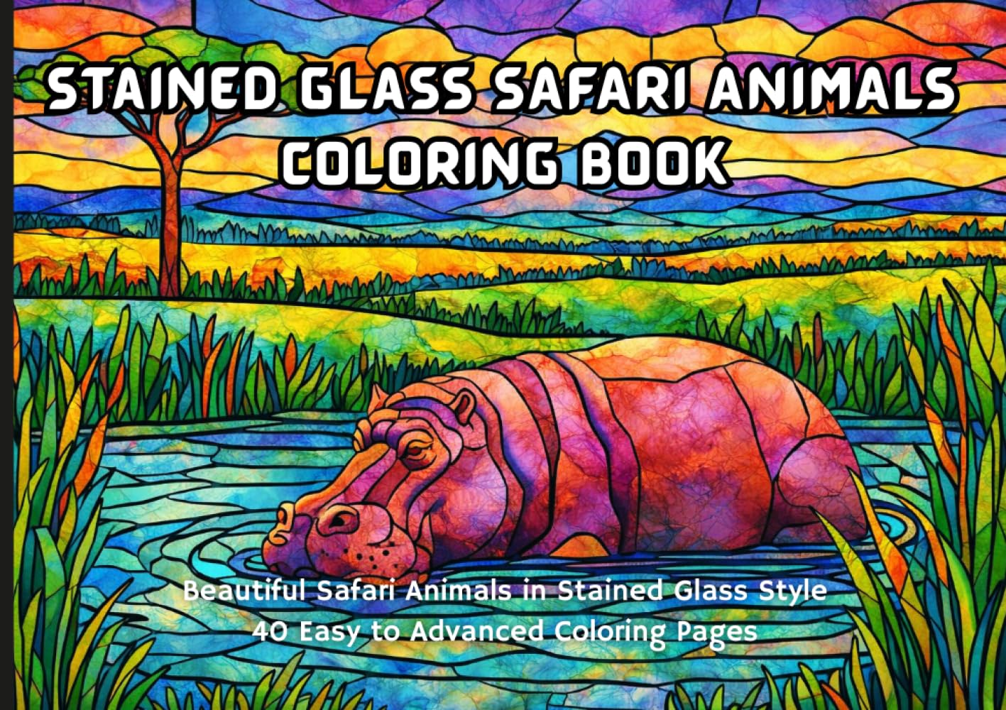 Stained Glass Safari Animals Coloring Book: Beautiful Safari Animals in Stained Glass Style Easy to Advanced Relaxing Coloring Pages (Nature Stained Glass Coloring Series)