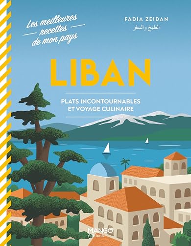 Liban: Plats incontournables et voyage culinaire