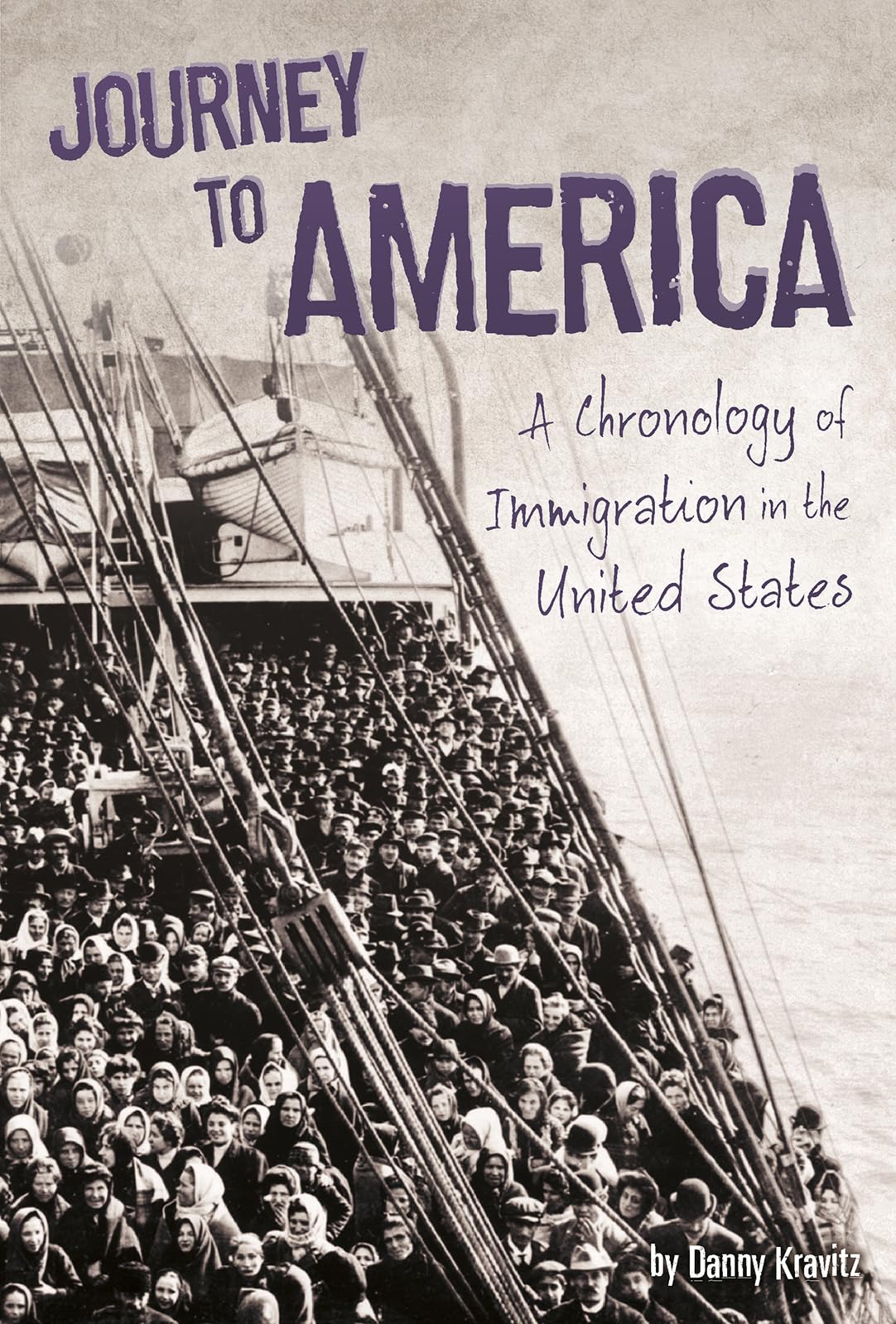 Journey to America: A Chronology of Immigration in the 1900s (Connect: U.S. Immigration in the 1900s)