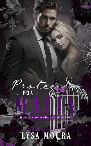 PROTEGIDA PELA MÁFIA (Aos Olhos da Máfia - Os Callahan's Livro 4) (Portuguese Edition)