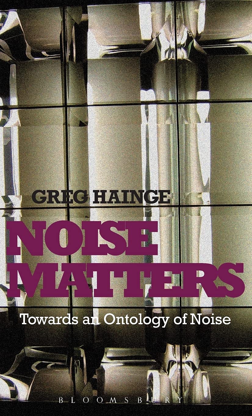 Noise Matters Ontology of Noise essai philosophique théorie du son