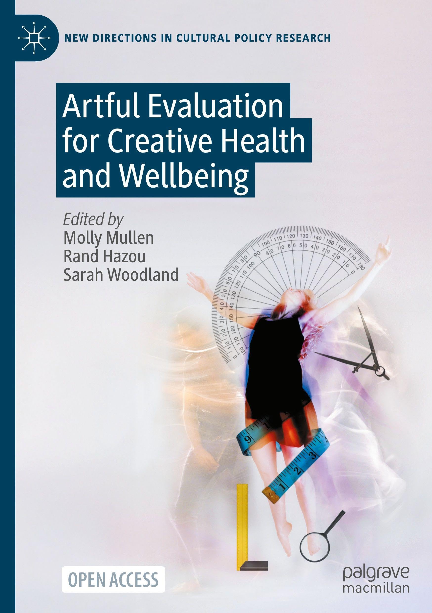 Artful Evaluation for Creative Health and Wellbeing (New Directions in Cultural Policy Research)