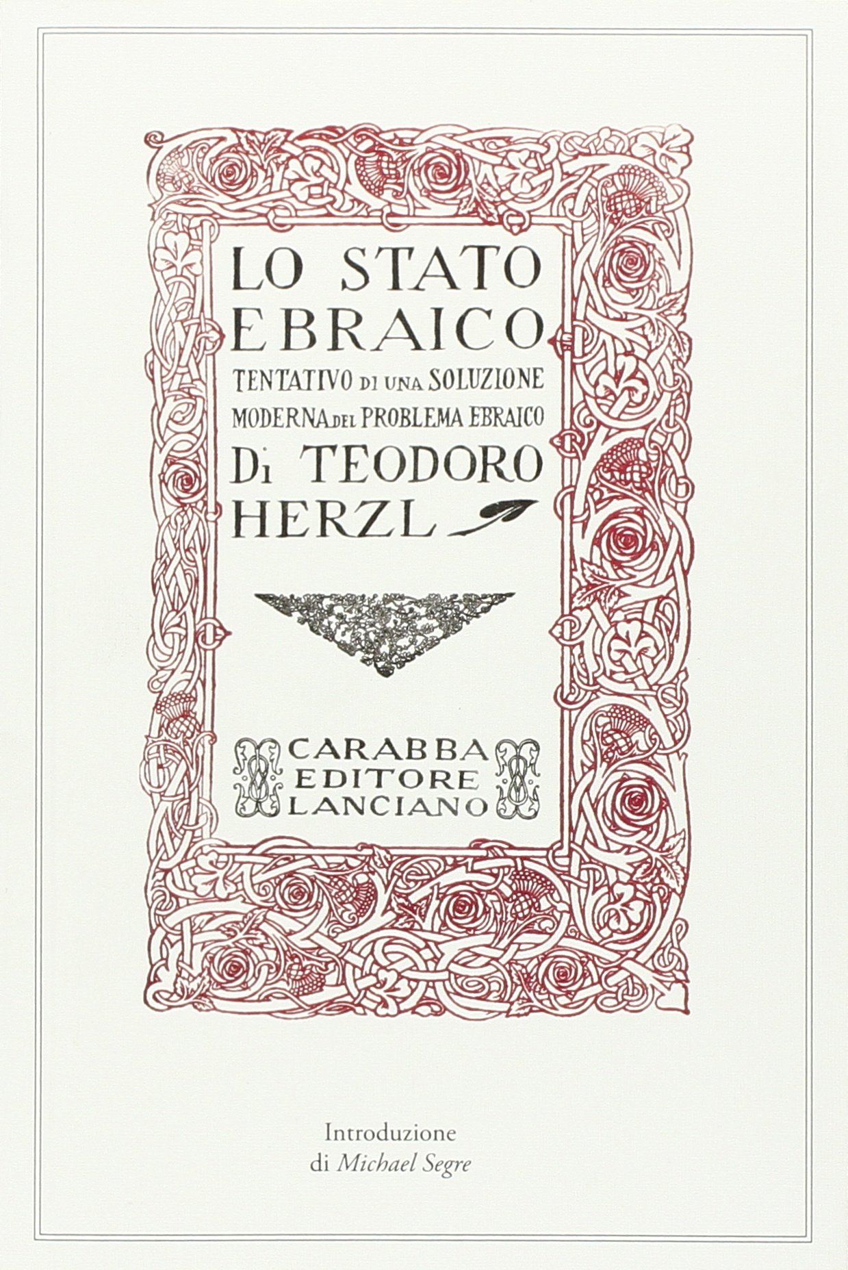 Lo Stato ebraico. Tentativo di una soluzione moderna al problema ebraico (rist. anast., 1918)