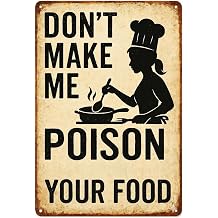 Funny Kitchen Sign Dont Make Me Poison Your Food Vintage Metal Tin Sign for Home, Chef, or Restaurant Wall Decor Chef Gift for Men Women Cook Lovers Definition Quoteskitchen-001