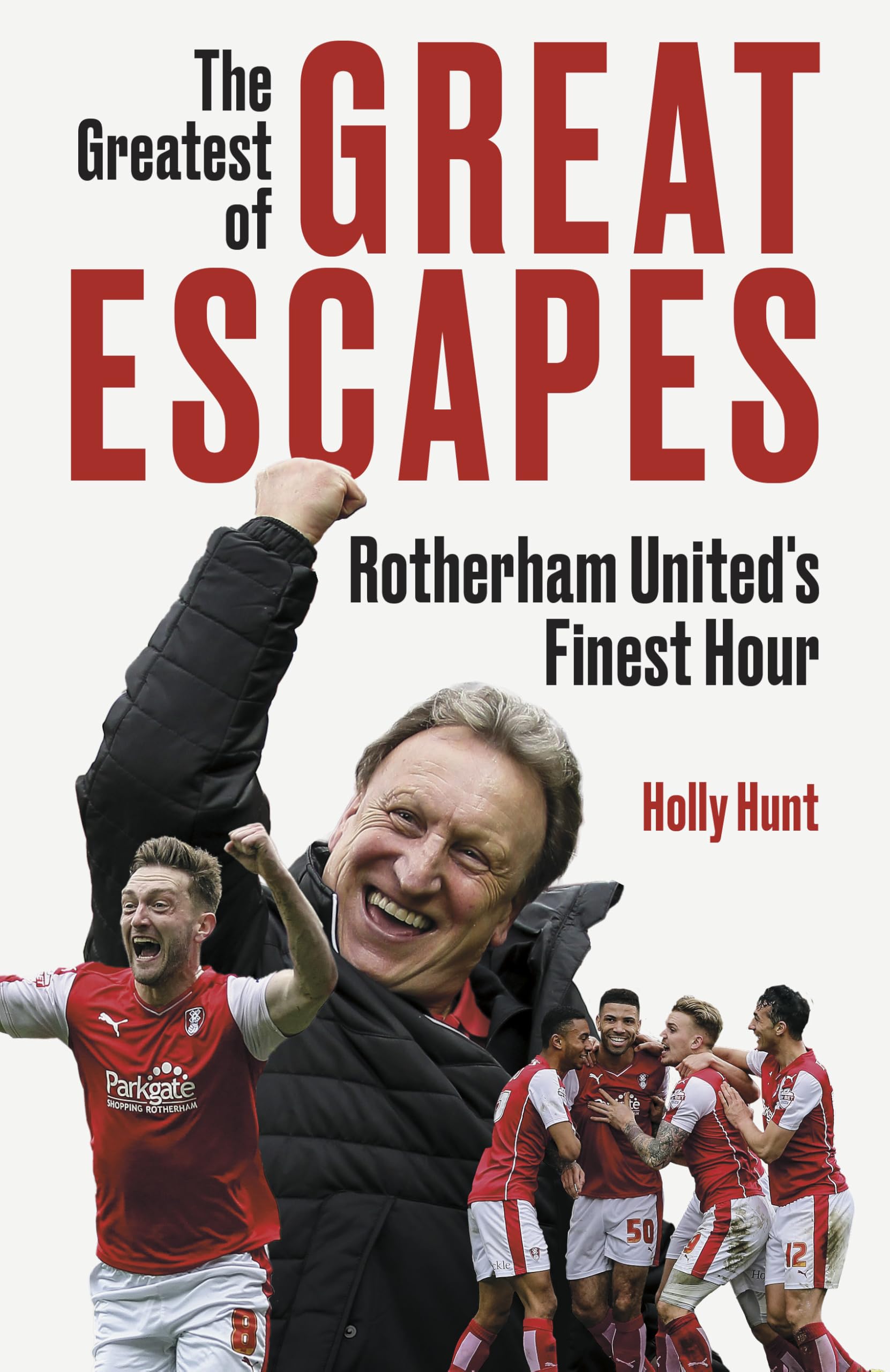 The Greatest of Great Escapes: Rotherham United's Finest Hour, Hunt, Hunt,^*