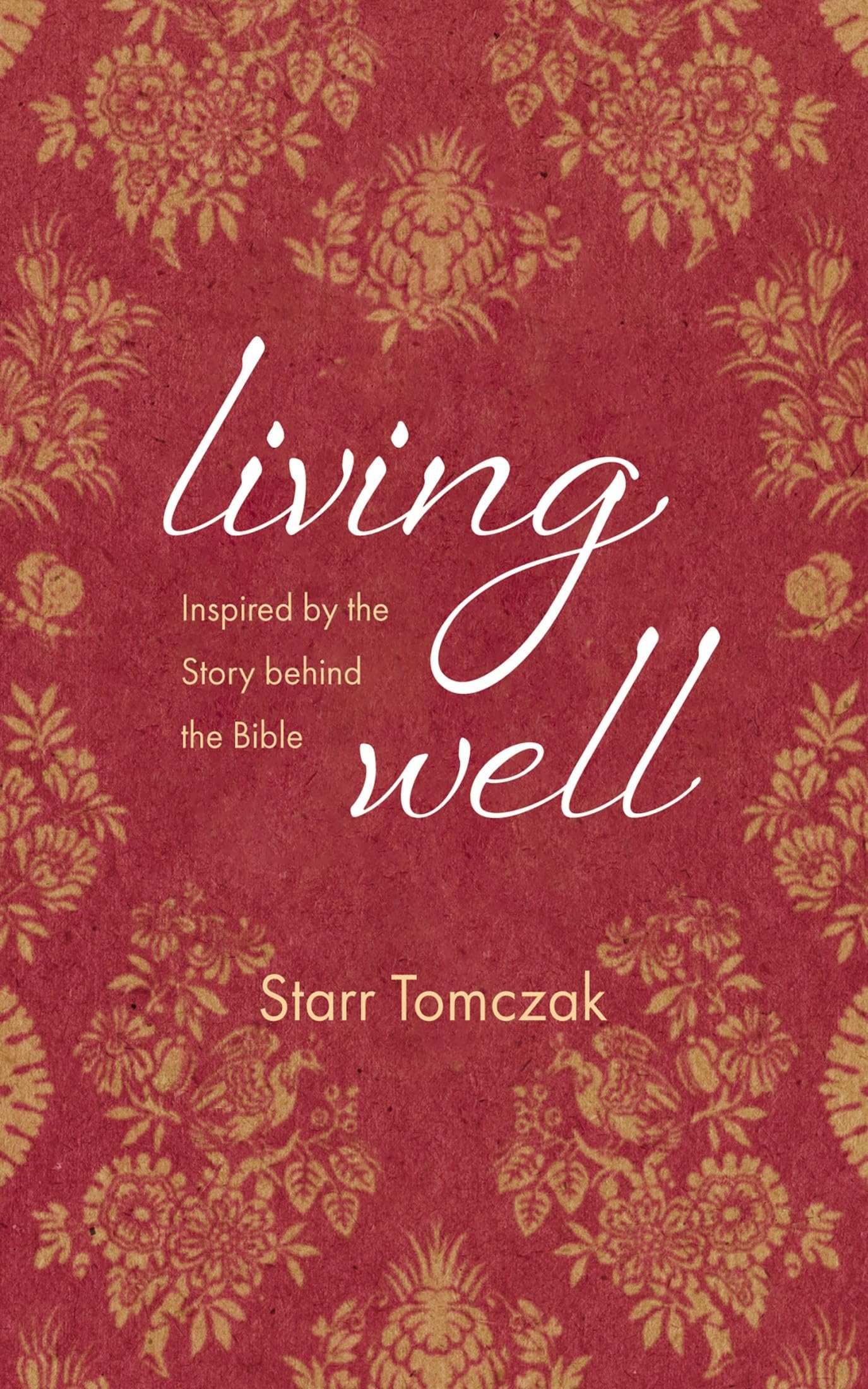 Living Well: Inspired by the Story behind the Bible