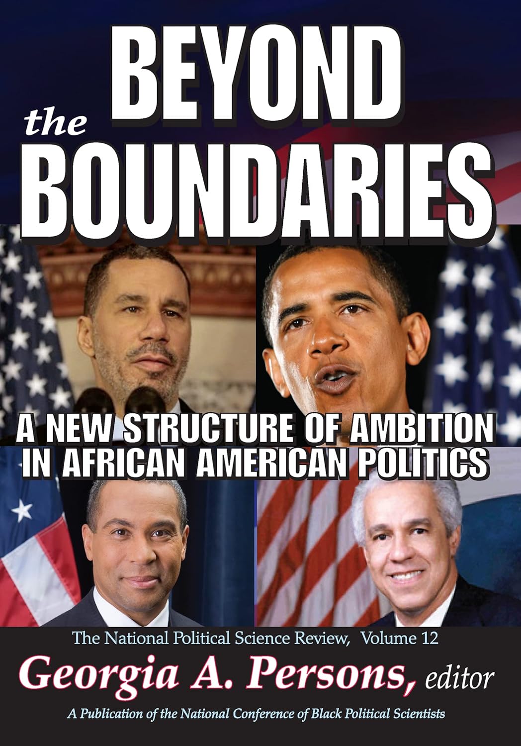 Beyond the Boundaries: A New Structure of Ambition in African American Politics (National Political Science Review Series)      1st Edition