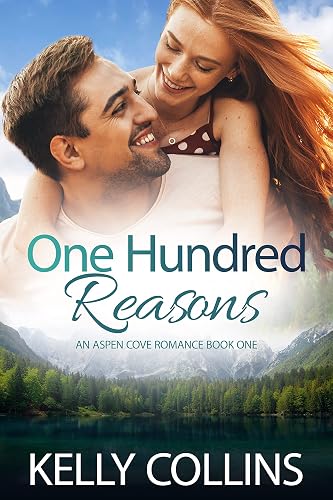 One Hundred Reasons: A Small Town Romance (An Aspen Cove Romance Book 1)
