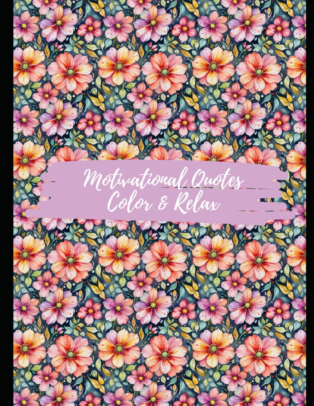 Motivational Quotes: Coloring Book (Motivational Quotes Coloring Book 1)