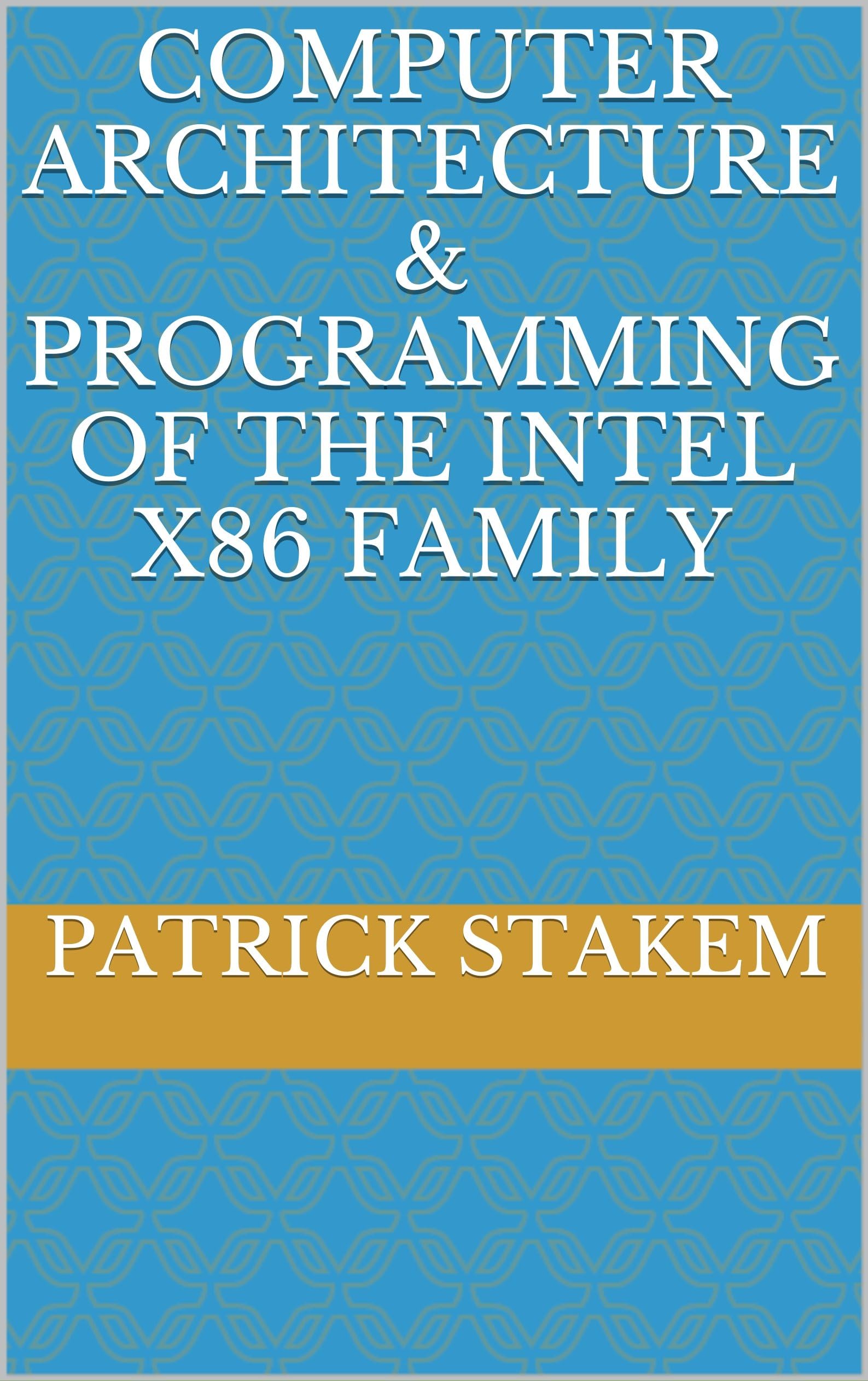 Computer Architecture & Programming of the Intel x86 Family