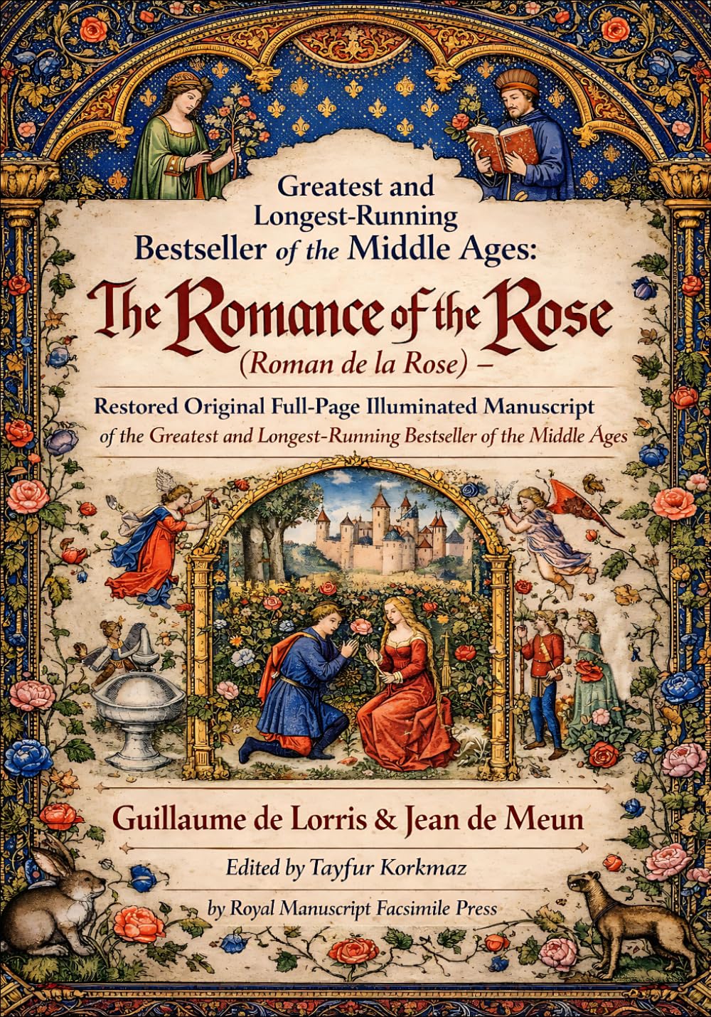 Greatest and Longest-Running Bestseller of the Middle Ages: The Romance of the Rose (Roman de la Rose) - Restored Original Full-Page Illuminated ... manuscripts based on museum originals)
