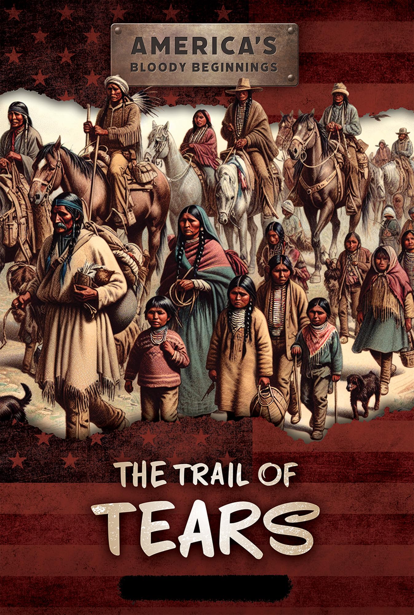 The Trail of Tears (America's Bloody Beginnings)