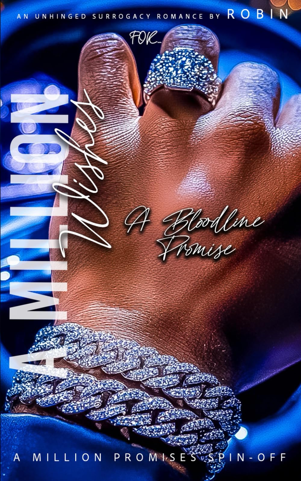 A Million Wishes: An Unhinged Surrogacy Romance: A Bloodline Promise: 6 (Phantom League/The Steele's Series)