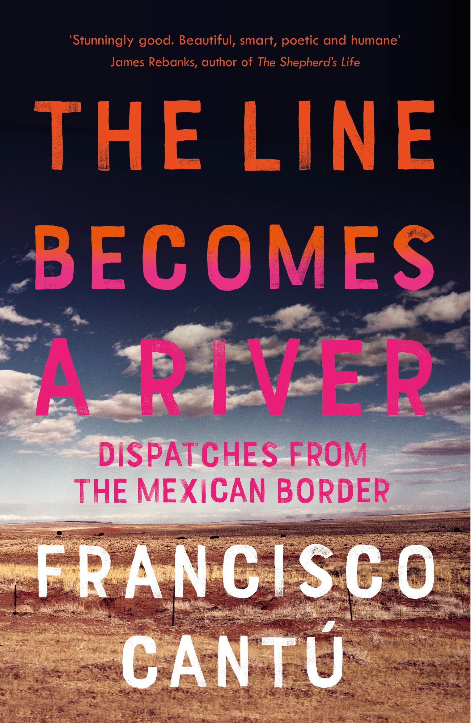 The Line Becomes A River: Dispatches from the Mexican Border