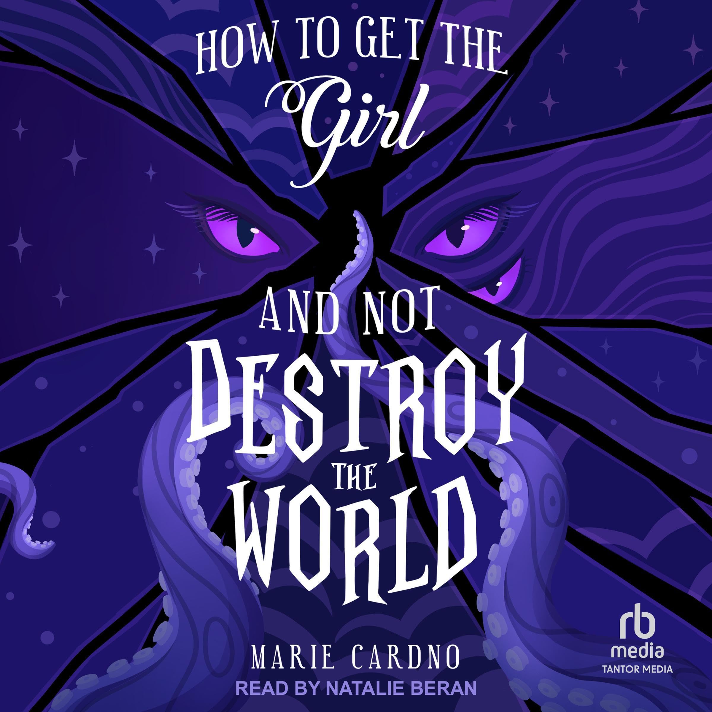 Cover art for How to Get the Girl and Not Destroy the World