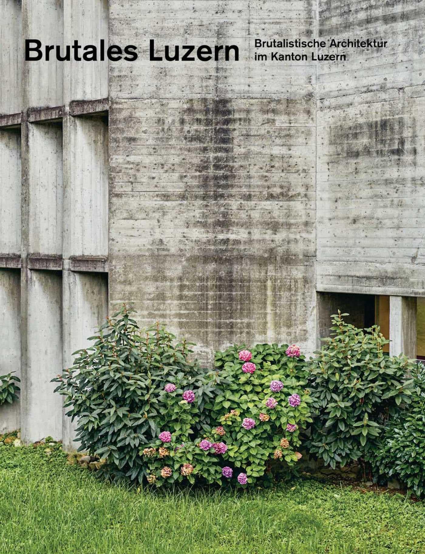 Architecture brutaliste à Lucerne guide et livre photo béton brut