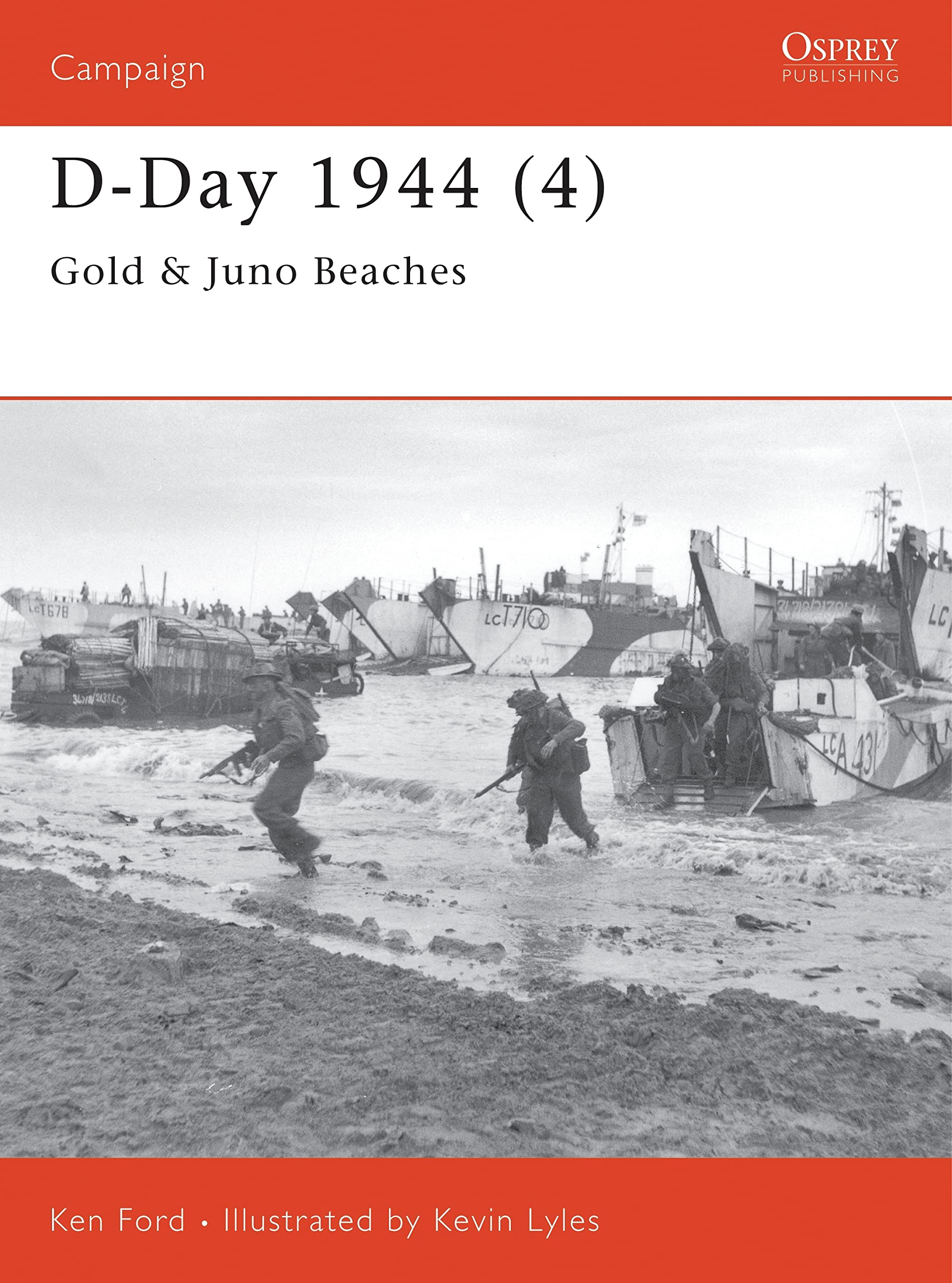 D-Day 1944 (4) : Gold and Juno Beaches by Ken Ford (2002, Trade Paperback)