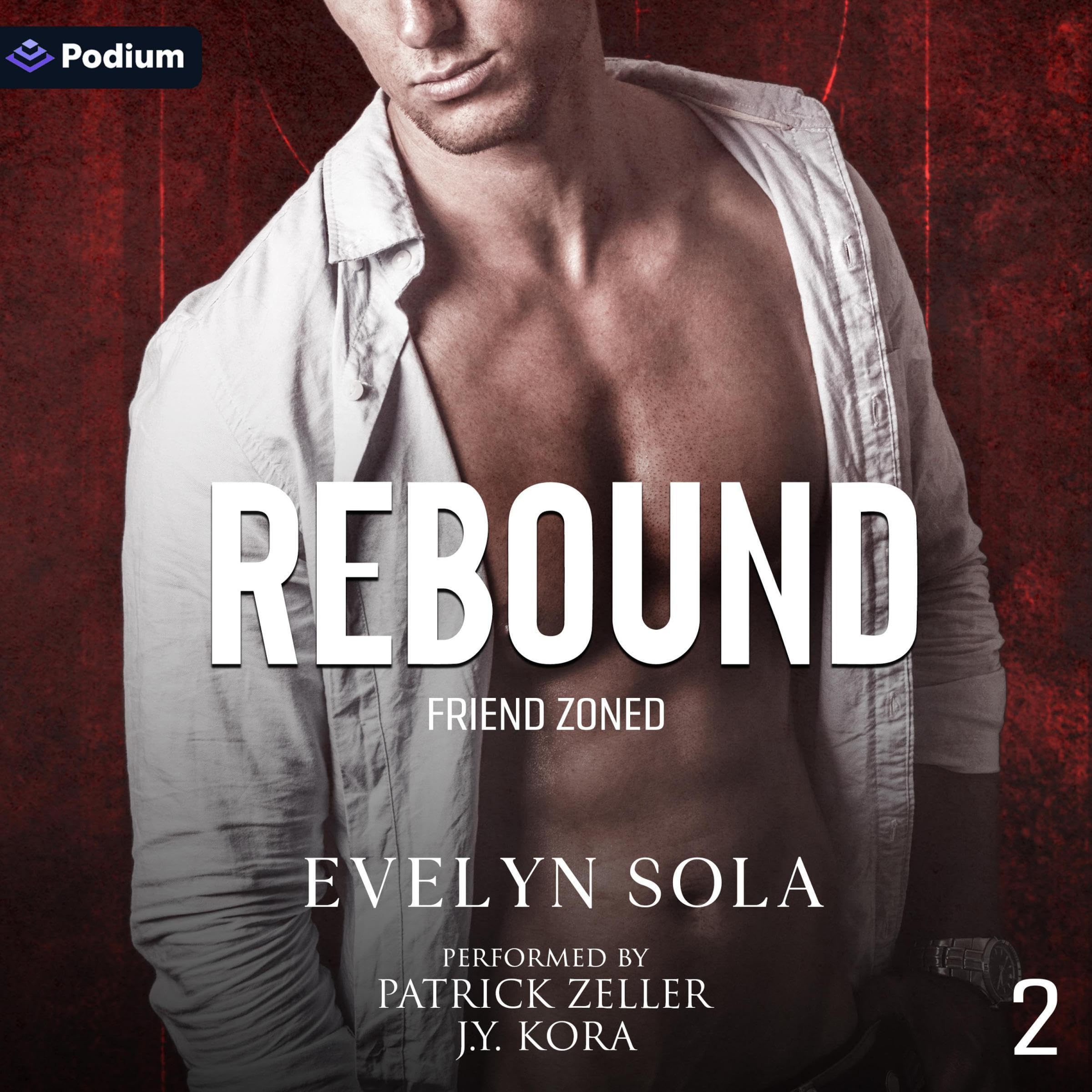 Rebound: Friend Zoned, Book 2