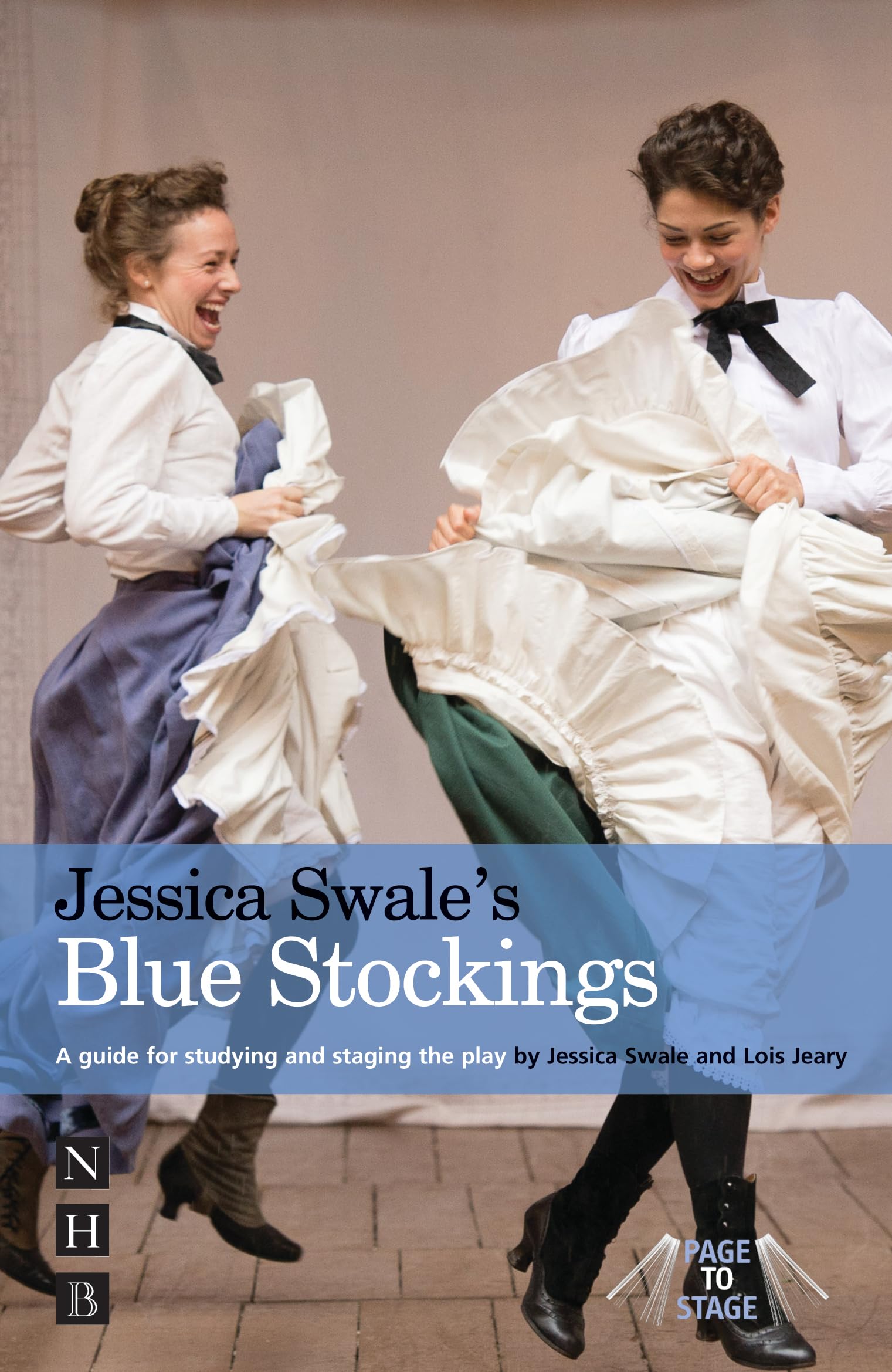 Blue Stockings - A Guide for Studying and Staging the Play (Page to Stage) (Page to Stage study guides)