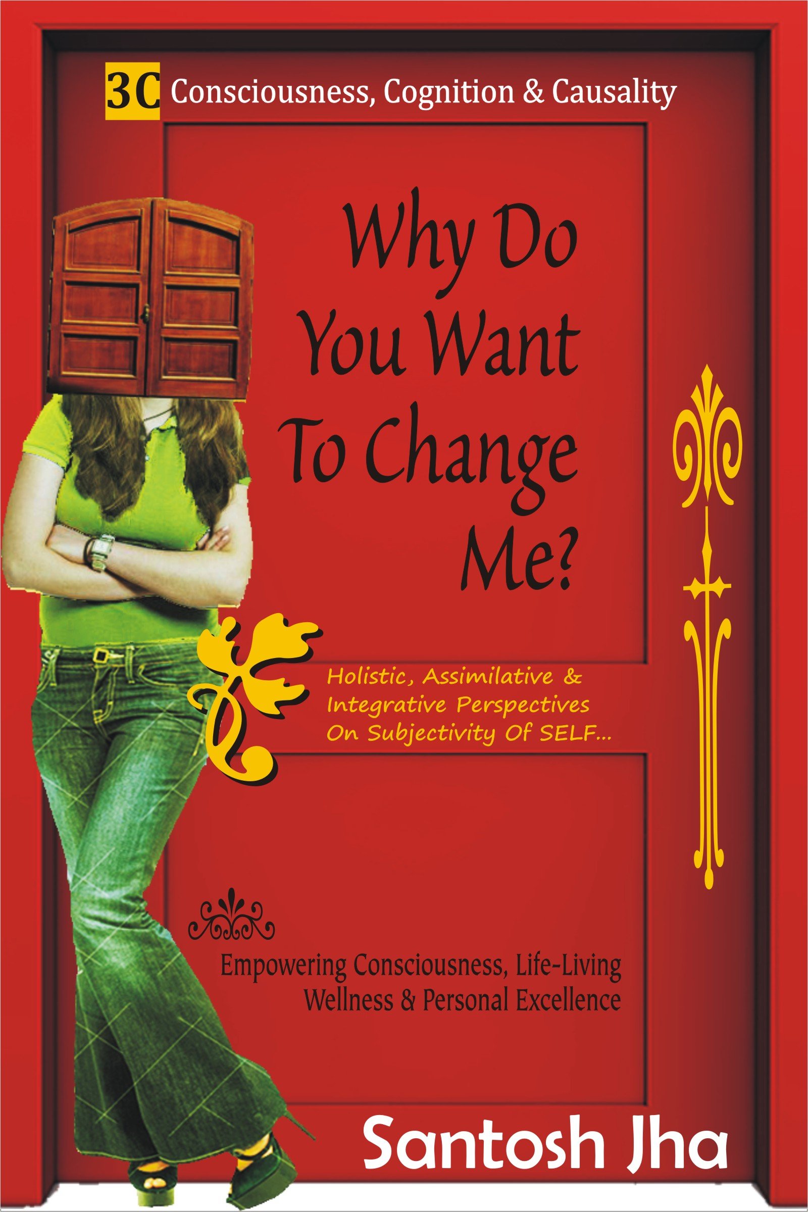 Why Do You Want To Change Me?