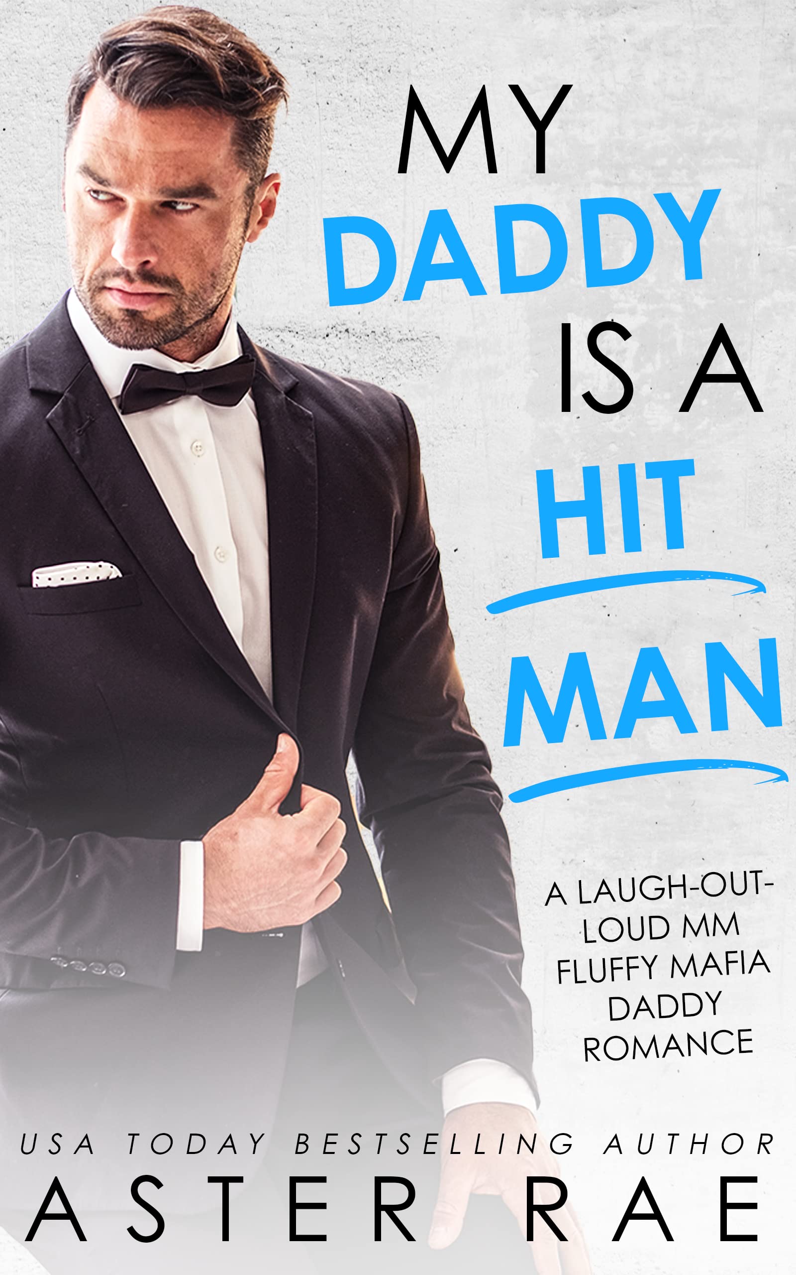 My Daddy Is A Hitman: A Laugh-Out-Loud MM Fluffy Mafia Daddy Romance (Fluffy Protectors Book 1)