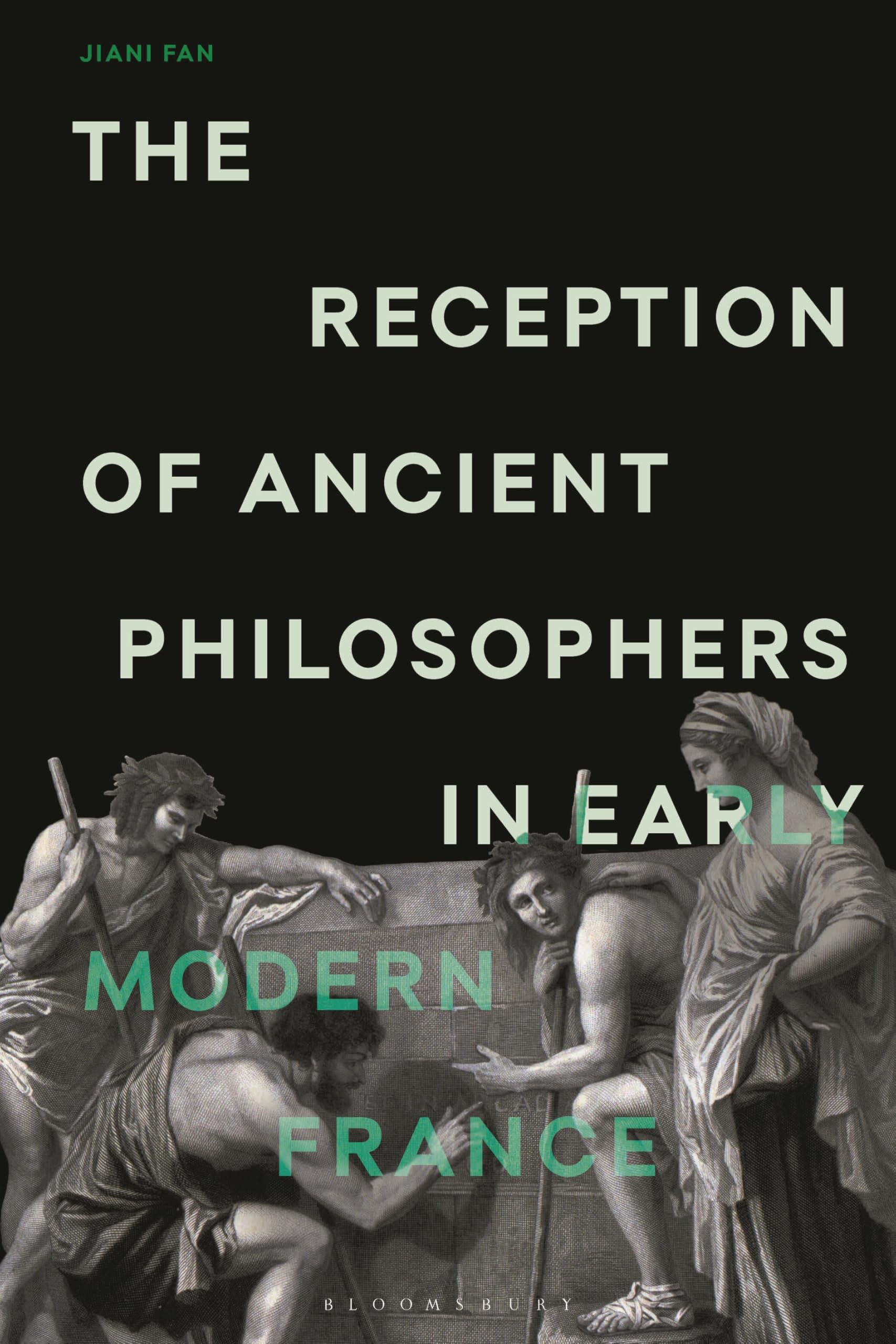 The Reception of Ancient Philosophers in Early Modern France (Re-inventing Philosophy as a Way of Life)