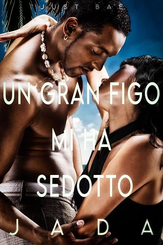 Un Gran Figo Mi Ha Sedotto: Jada (Italian Edition)