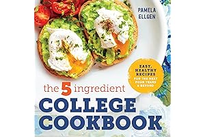 The Essential Cooking Basics Cookbook for College: 5-Ingredient Recipes for Easy Eating
