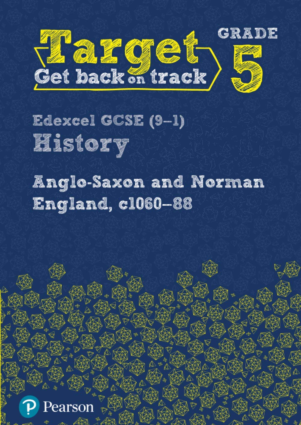 Target Grade 5 Edexcel GCSE (9-1) History Anglo-Saxon and Norman England, c1060-1088 Workbook (History Intervention)