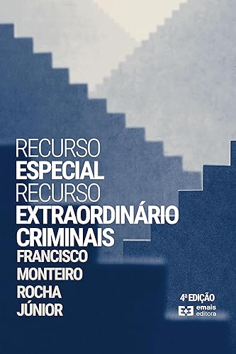 Recurso Especial e Recurso Extraordinário Criminais - 4 Ed.