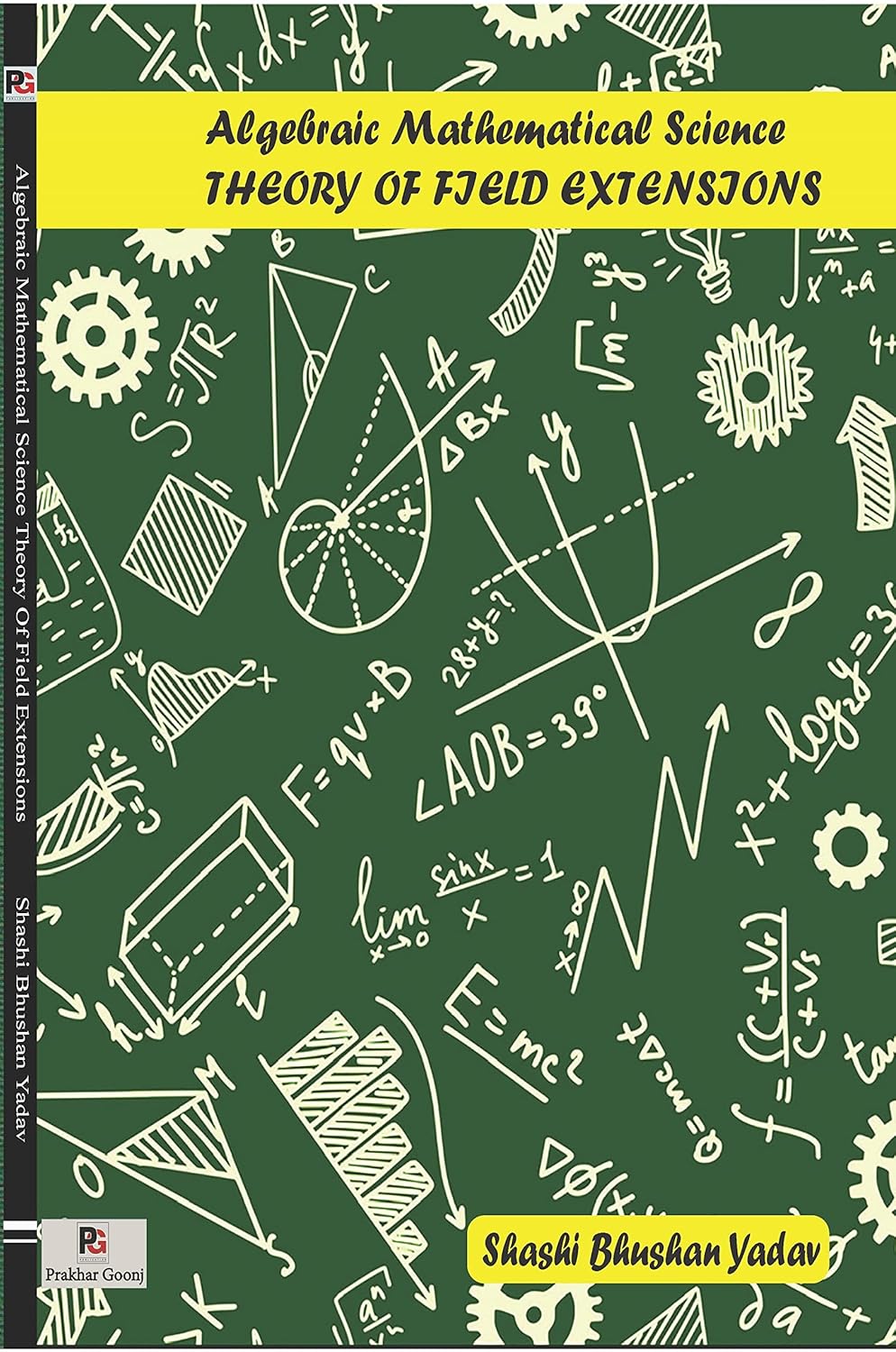 Buy Algebraic Mathematical Science THEORY OF FIELD EXTENSIONS Book