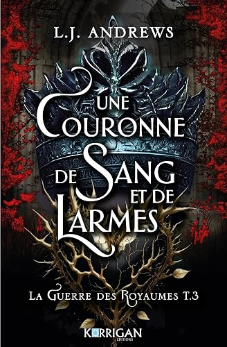 La guerre des royaumes T3: Une couronne de sang et de larmes