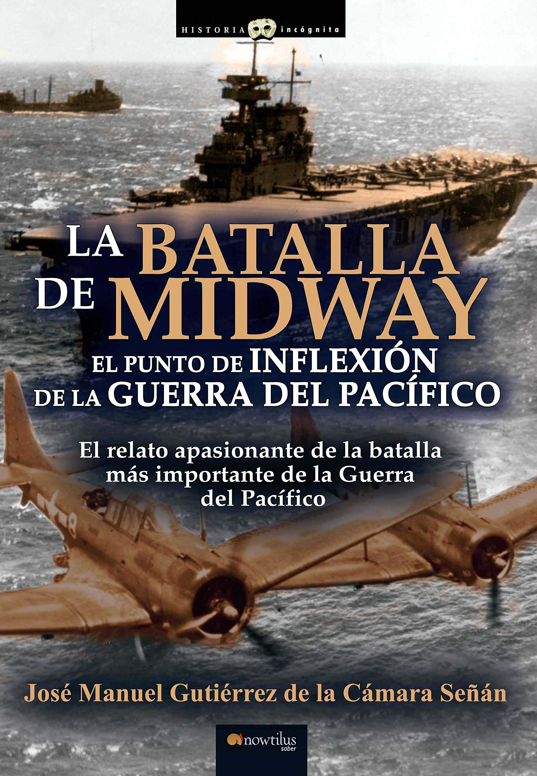 La Batalla de Midway: El punto de inflexión de la Guerra del Pacífico (Spanish Edition)